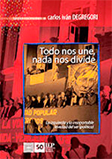 Todo nos une, nada nos divide. La izquierda y la insoportable levedad del ser (político). Obras escogidas XII