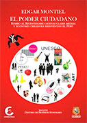 El poder ciudadano. Rumbo al bicentenario nuevas clases medias y economía creadora reinventan el Perú