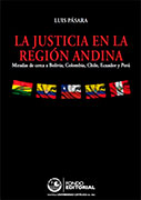 La Justicia en la Región Andina. Miradas de cerca a Bolivia, Colombia, Chile, Ecuador y Perú