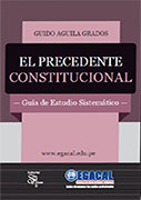 El precedente constitucional. Guía de estudio sistemático