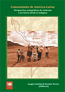 Comunidades de América Latina. Perspectivas etnográficas de violencia y territorio desde lo indígena