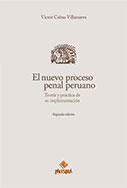 El nuevo proceso penal peruano. Teoría y práctica de su implementación 