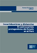 Incertidumbres y distancias. El controvertido protagonismo del estado en el Perú