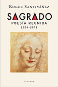 Sagrado. Poesía reunida 2004 - 2016