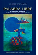 Palabra libre. El derecho a la información, medios de comunicación y autorregulación