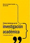 Cómo iniciarse en la investigación académica. Una guía práctica