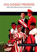 Apus, Caciques y Presidentes: Estado y política indígena amazónica en los países andinos