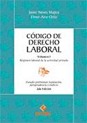 Código de Derecho Laboral. Vol. I y Vol. II. Régimen laboral de la actividad privada y pública.