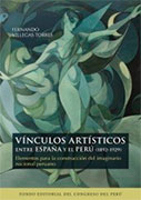 Vínculos artísticos entre España y el Perú (1892-1929). Elementos para la construcción del imaginario nacional peruano