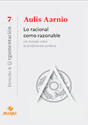 Lo racional como razonable. Un tratado sobre la justificación jurídica