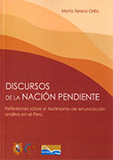 Discursos de la Nación pendiente. Reflexiones sobre el testimonio de enunciación andina en el Perú