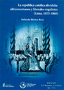 La república católica dividida; ultramontanos y liberales-regalistas (Lima 1855-1860)