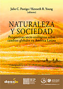 Naturaleza y sociedad. Perspectivas socio-ecológicas sobre cambios globales en América Latina