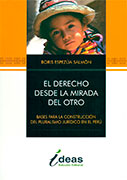 El Derecho desde la mirada del Otro. Bases para la construcción del pluralismo jurídico en el Perú