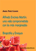 Alfredo Encinas Martín. Biografía y Ensayos