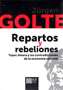 Repartos y rebeliones. Túpac Amaru y las contradicciones de la economía colonial