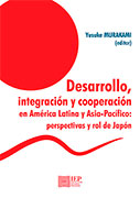Desarrollo, integración y cooperación en América Latina y Asia-Pacífico: perspectivas y rol de Japó