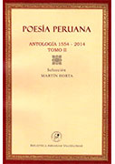 Poesía Peruana. Antología 1554-2014. T.II 
