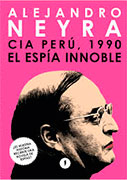 CIA Perú, 1990: El espía innoble