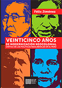 Veinticinco años de modernización neocolonial. Crítica de las políticas neoliberales en el Perú