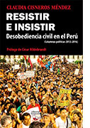Resistir e insistir. Desobediencia civil en el Perú