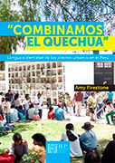 Combinamos el quechua. Lengua e identidad de los jóvenes urbanos en el Perú