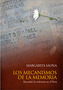 Los mecanismos de la memoria. Recordar la violencia en el Perú