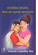 Querida mamá dame una segunda oportunidad