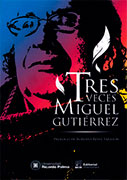 Tres veces Miguel Gutiérrez