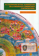 El calendario ritual agrofestivo en la enseñanza comunitaria e intercultural