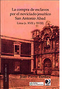 La compra de esclavos por el noviciado jesuítico San Antonio Abad. Lima (s. XVII y XVIII)