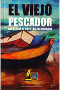 El viejo pescador. Antología de cuentos sechuranos