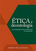 Ética y deontología. La universidad, la ética profesional y el desarrollo