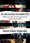 El desafío pendiente: Reflexiones sobre el sistema electoral y la democracia en el Perú