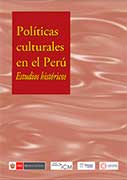 Políticas culturales en el Perú: Estudios históricos