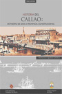 Historia del Callao: de puerto de Lima a Provincia Constitucional