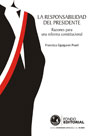 La responsabilidad del presidente. Razones para una reforma constitucional