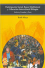 Avances y Desafíos de la Educación Intercultural Bilingüe en Bolivia, Ecuador y Perú