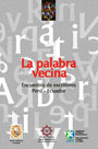 La Palabra vecina. Encuentro de escritores Perú - Ecuador