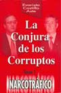 La conjura de los corruptos – Tomo I Narcotráfico