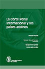 La Corte Penal Internacional y los países andinos