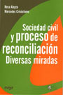 Sociedad civil y procesos de reconciliación. Diversas miradas