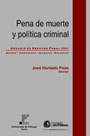 Pena de muerte y política criminal. Anuario de Derecho Penal 2007