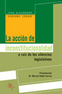 La acción de inconstitucionalidad a raíz de los silencios legislativos La acción de inconstitucionalidad a raíz de los silencios legislativos