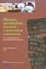 Minería, movimientos sociales y respuestas campesinas. Una ecología política de transformaciones territoriales