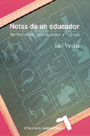 Notas de un educador. Reflexiones, propuestas y logros