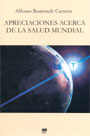 Apreciaciones acerca de la salud mundial Apreciaciones acerca de la salud mundial
