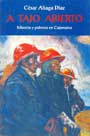 A tajo abierto. Minería y pobreza en Cajamarca A tajo abierto. Minería y pobreza en Cajamarca