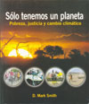 Sólo tenemos un planeta. Pobreza, justicia y cambio climático