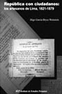 Republica con ciudadanos: los artesanos de Lima, 1821-1879